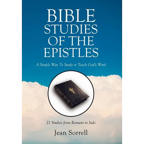 Bible Study of the Epistles: A Simple Way to Study or Teach God's Word - Hardcover