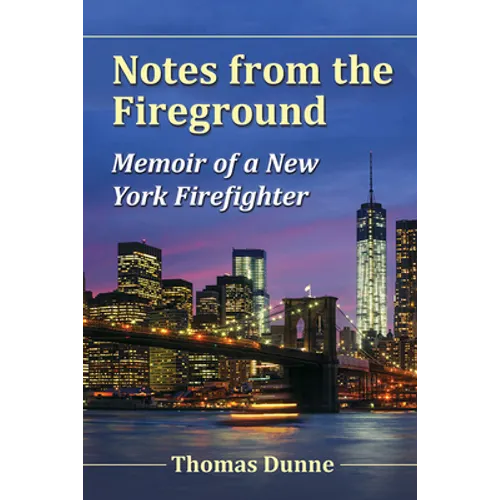 Notes from the Fireground: Memoir of a New York Firefighter - Paperback