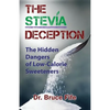 The Stevia Deception: The Hidden Dangers of Low-Calorie Sweeteners - Paperback