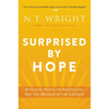 Surprised by Hope: Rethinking Heaven, the Resurrection, and the Mission of the Church - Paperback