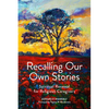 Recalling Our Own Stories: Spiritual Renewal for Religious Caregivers - Paperback