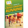 HowExpert Guide to Cross Country Running: 101 Tips to Learn How to Run Cross Country, Build Endurance, Improve Nutrition, Prevent Injuries, and Compet - Paperback