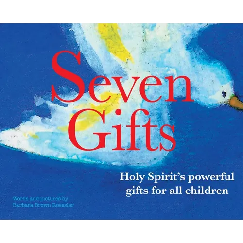 Seven Gifts: Holy Spirit's powerful gifts for all children - Hardcover