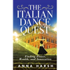The Italian Dance Quest: Finding Power, Wealth, and Innovation - Paperback