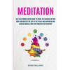 Meditation: Self Help Mindfulness Guide To Spark The Chakras in Your Body and Master The Art of Joy, Peace and Happiness And Achieve Miracle With The - Paperback