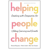 Helping People Change: Coaching with Compassion for Lifelong Learning and Growth - Hardcover
