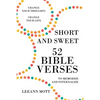 Short and Sweet: 52 Bible Verses to Memorize and Internalize: Change Your Thoughts, Change Your Life - Paperback