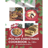 Polish Christmas Cookbook new edition: Everything you need to make your Christmas truly Polish! - Paperback