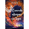 Cuando Atrapas Un Tigre - Paperback