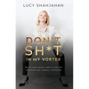 Don't Sh*t In My Vortex: How to create massive shifts in your life and attract your soulmate relationship - Paperback