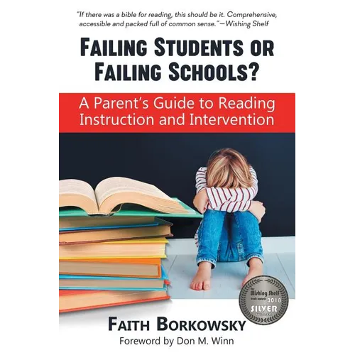 Failing Students or Failing Schools?: A Parent's Guide to Reading Instruction and Intervention - Paperback