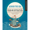 Across the Sea: Fujian and Southeast Asia - Hardcover