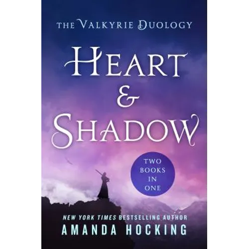 Heart & Shadow: The Valkyrie Duology: Between the Blade and the Heart, from the Earth to the Shadows - Paperback