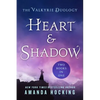 Heart & Shadow: The Valkyrie Duology: Between the Blade and the Heart, from the Earth to the Shadows - Paperback