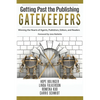 Getting Past the Publishing Gatekeepers: Winning the Hearts of Agents, Publishers, Editors, and Readers - Paperback