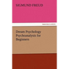 Dream Psychology Psychoanalysis for Beginners - Paperback