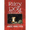Riley, the Dog Visitor: A True Story for People of All Ages - Paperback