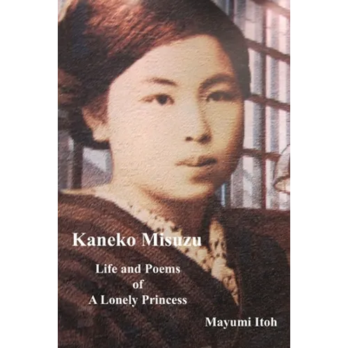 Kaneko Misuzu: Life and Poems of A Lonely Princess - Paperback