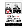 Un-Loved: The Life and Stories of Arthur Seftel: The Life and Stories of Arthur Seftel - Hardcover