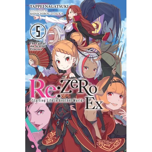 RE: Zero -Starting Life in Another World- Ex, Vol. 5 (Light Novel): The Tale of the Scarlet Princess Volume 5 - Paperback