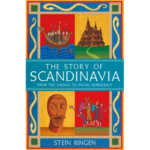 The Story of Scandinavia: From the Vikings to Social Democracy - Hardcover