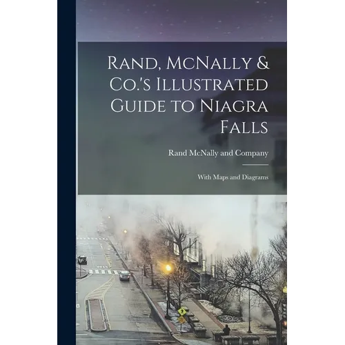 Rand, McNally & Co.'s Illustrated Guide to Niagra Falls; With Maps and Diagrams - Paperback