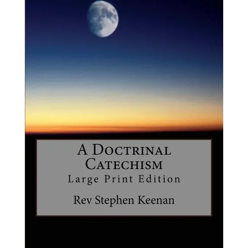 A Doctrinal Catechism: Large Print Edition - Paperback