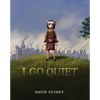 I Go Quiet - Hardcover