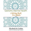 Geriatric Mental Health Coloring Book for Adults - Paperback