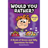 Would You Rather?: A Book of Gross and Silly Questions for Kids - Paperback