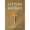 Letters from Kiribati: Correspondence by the Daughters of Our Lady of the Sacred Heart congregation of Catholic mission Sisters to the mother - Paperback