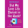 Did My Love Life Shrink in the Wash?: An absolutely laugh-out-loud and feel-good page-turner - Paperback
