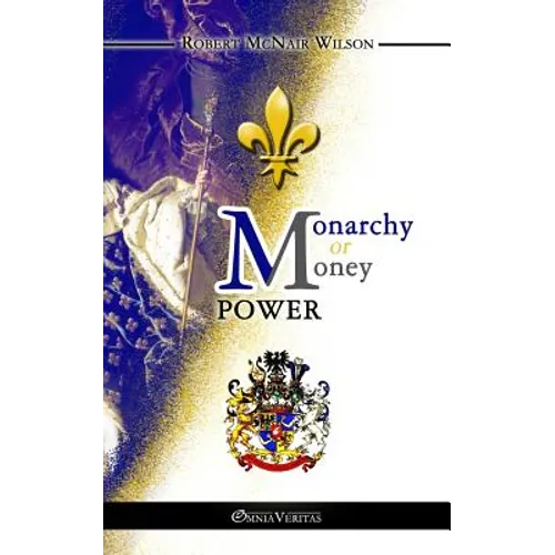 Monarchy or Money Power - Paperback