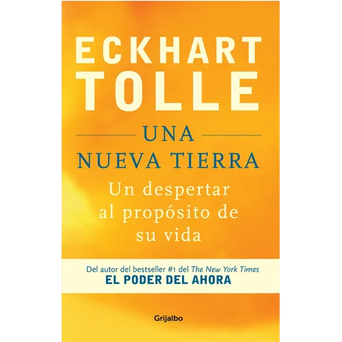 Una Nueva Tierra: Un Despertar Al Propósito de Su Vida / A New Earth: Awakening to Your Life's Purpose - Paperback