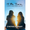 I'll Be There...: A Story of Family, Friends, and Faith - Hardcover