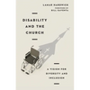 Disability and the Church: A Vision for Diversity and Inclusion - Paperback