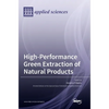 High-Performance Green Extraction of Natural Products - Hardcover