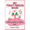My First Period Book: Puberty Guide for Young Girls - Paperback