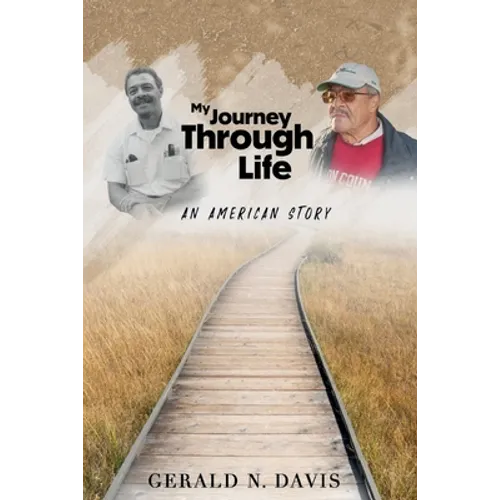 My Journey Through Life: An American Story: An American Story: An American Story - Paperback