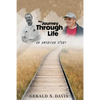 My Journey Through Life: An American Story: An American Story: An American Story - Paperback