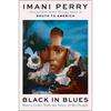 Black in Blues: How a Color Tells the Story of My People - Hardcover