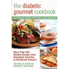 The Diabetic Gourmet Cookbook: More Than 200 Healthy Recipes from Homestyle Favorites to Restaurant Classics - Paperback