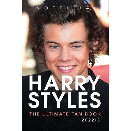 Harry Styles The Ultimate Fan Book: 100+ Harry Styles Facts, Photos, Quizzes & More - Paperback