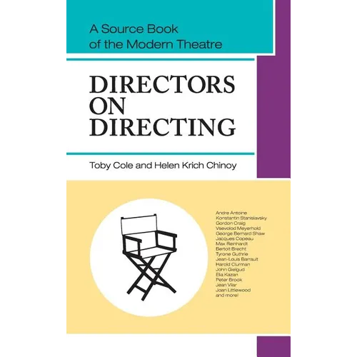 Directors on Directing: A Source Book of the Modern Theatre - Hardcover