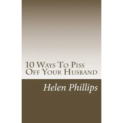 10 Ways To Piss Off Your Husband - Paperback
