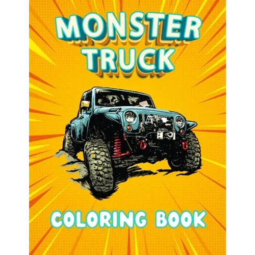 Monster Truck Coloring Book: A coloring book with 40 Monster Trucks. For Children and Adults, Perfect to relax and relieve stress. (Coloring Book F - Paperback