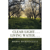 Clear Light. . . Living Water. . . - Paperback