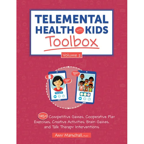 Telemental Health with Kids Toolbox, Volume 2: 125+ Competitive Games, Cooperative Play Exercises, Creative Activities, Brain Games, and Talk Therapy - Paperback