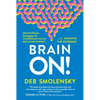 Brain On!: Mental Fitness Strategies for Sharpening Focus, Boosting Energy, and Winning the Workday - Hardcover