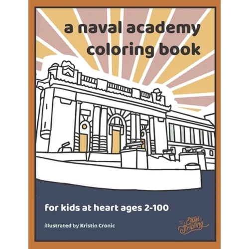 A Naval Academy Coloring Book: For USNA Fans 2-100 - Paperback